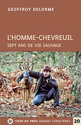 Beispielbild fr L'HOMME CHEVREUIL: SEPT ANS DE VIE SAUVAGE zum Verkauf von medimops