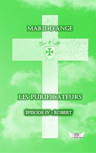 Beispielbild fr Les Purificateurs Episode 4 Robert zum Verkauf von PBShop.store US