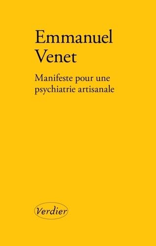 Beispielbild fr MANIFESTE POUR UNE PSYCHIATRIE ARTISANALE zum Verkauf von Librairie La Canopee. Inc.