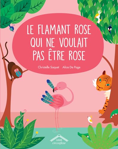 Beispielbild fr Le Flamant Rose Qui Ne Voulait Pas tre Rose zum Verkauf von RECYCLIVRE
