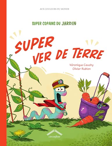 Stock image for Super Copains du jardin : Super ver de terre [Reli] Cauchy, Vronique et Rublon, Olivier for sale by BIBLIO-NET