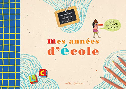 Beispielbild fr Mes annes d'cole : Un album-souvenir de la petite section de maternelle au C.M.2 zum Verkauf von Revaluation Books