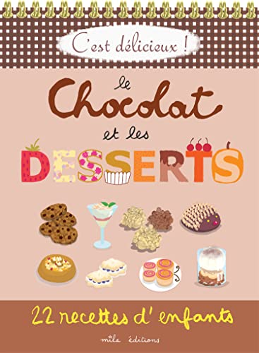 9782378791162: Le chocolat et les desserts: 22 recettes d'enfants