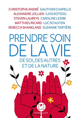 Beispielbild fr Prendre Soin De La Vie : De Soi, Des Autres Et De La Nature zum Verkauf von RECYCLIVRE