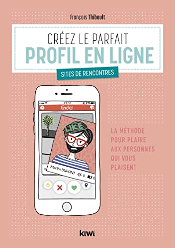 Imagen de archivo de Crez le parfait profil en ligne - Sites de rencontres: La mthode pour plaire aux personnes qui vous plaisent. Pour elle et pour lui a la venta por medimops