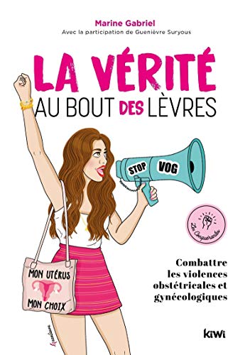 9782378830939: La vrit au bout des lvres: Combattre les violences obsttriques et gyncologiques