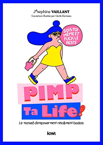 Imagen de archivo de Pimp ta life !: Le manuel d'empowerment résolument badass [FRENCH LANGUAGE - No Binding ] a la venta por booksXpress