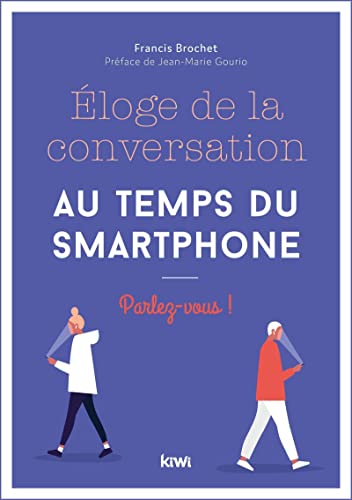 9782378831158: Eloge de la conversation au temps du smartphone: Parlez-vous !
