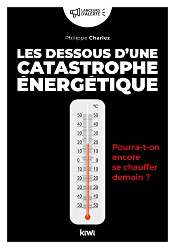 Imagen de archivo de Les dessous d'une catastrophe nergtique: Pourra-t-on encore se chauffer demain ? a la venta por medimops