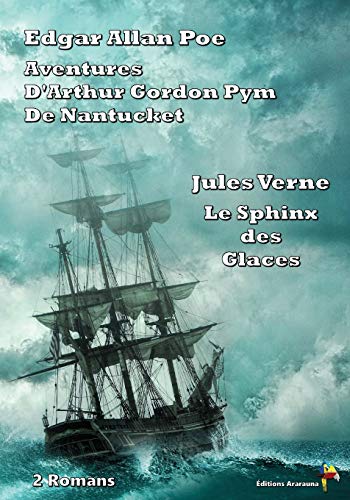 Imagen de archivo de Aventures d?Arthur Gordon Pym de Nantucket, Le Sphinx des glaces - 2 Romans (French Edition) a la venta por GF Books, Inc.