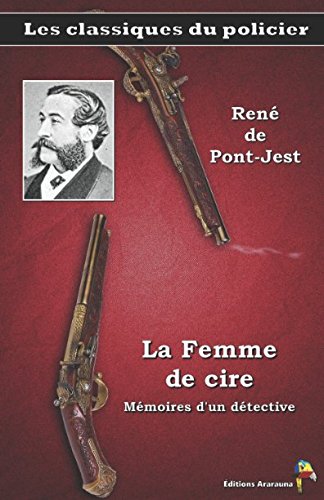 Stock image for La Femme de cire - Ren de Pont-Jest: Les classiques du policier (5) for sale by Revaluation Books