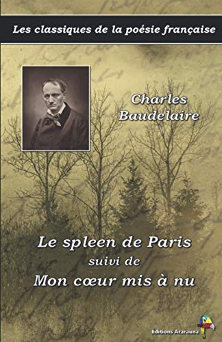 Stock image for Le spleen de Paris suivi de Mon c?ur mis  nu - Charles Baudelaire - Les classiques de la posie franaise: (1) (French Edition) for sale by Books Unplugged