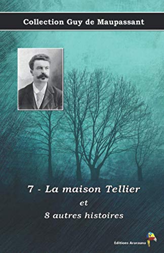 Beispielbild fr 7 - La maison Tellier et 8 autres histoires - Collection Guy de Maupassant: Texte intgral zum Verkauf von medimops
