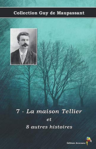 Stock image for 7 - La maison Tellier et 8 autres histoires - Collection Guy de Maupassant: Texte intgral (French Edition) for sale by Book Deals