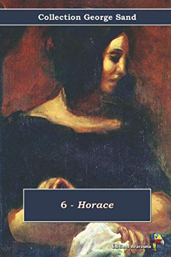 Beispielbild fr 6 - Horace - Collection George Sand: Texte intgral (French Edition) zum Verkauf von Book Deals