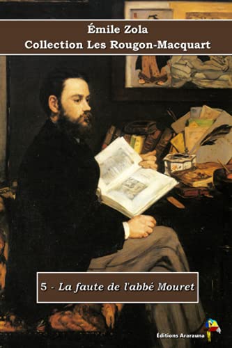 Stock image for 5 - La faute de l'abb Mouret - mile Zola - Collection Les Rougon-Macquart: Texte intgral (French Edition) for sale by GF Books, Inc.