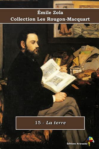 Stock image for 15 - La terre - mile Zola - Collection Les Rougon-Macquart: Texte intgral (French Edition) for sale by GF Books, Inc.