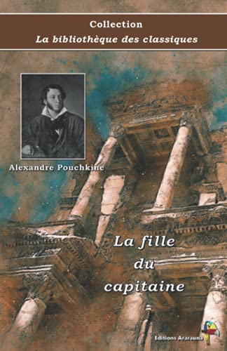 Beispielbild fr La fille du capitaine - Alexandre Pouchkine - Collection La bibliothque des classiques: Texte intgral (French Edition) zum Verkauf von GF Books, Inc.