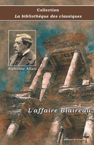 Stock image for L'affaire Blaireau - Alphonse Allais - Collection La bibliothque des classiques: Texte intgral (French Edition) for sale by Book Deals