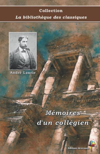 Stock image for Mmoires d'un collgien - Andr Laurie - Collection La bibliothque des classiques: Texte intgral (French Edition) for sale by Book Deals