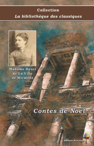 Stock image for Contes de Nol - Madame Henri de La Ville de Mirmont - Collection La bibliothque des classiques: Texte intgral (French Edition) for sale by GF Books, Inc.