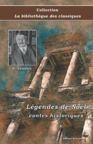 Imagen de archivo de Lgendes de Nol : contes historiques - G. Lentre - Collection La bibliothque des classiques: Texte intgral (French Edition) a la venta por GF Books, Inc.