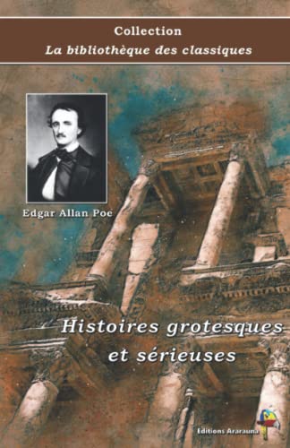 Stock image for Histoires grotesques et srieuses - Edgar Allan Poe - Collection La bibliothque des classiques: Texte intgral (French Edition) for sale by Book Deals