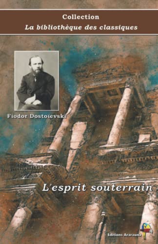 Beispielbild fr L'esprit souterrain - Fiodor Dostoevski - Collection La bibliothque des classiques: Texte intgral (French Edition) zum Verkauf von Book Deals
