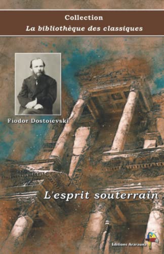 Imagen de archivo de L'esprit souterrain - Fiodor Dostoevski - Collection La bibliothque des classiques: Texte intgral (French Edition) a la venta por Book Deals