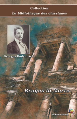 9782378846329: Bruges-la-Morte - Georges Rodenbach - Collection La bibliothque des classiques: Texte intgral