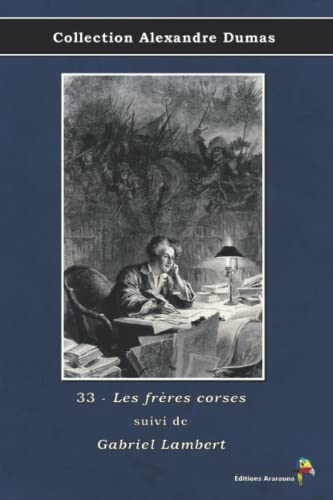 Stock image for 33 - Les frres corses suivi de Gabriel Lambert - Collection Alexandre Dumas: Texte intgral (French Edition) for sale by GF Books, Inc.