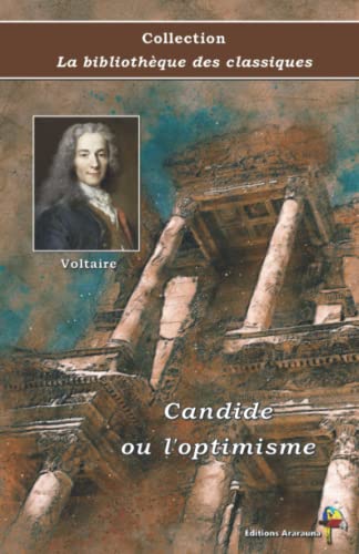 Imagen de archivo de Candide ou l'optimisme - Voltaire - Collection La bibliothque des classiques - ditions Ararauna: Texte intgral (French Edition) a la venta por GF Books, Inc.