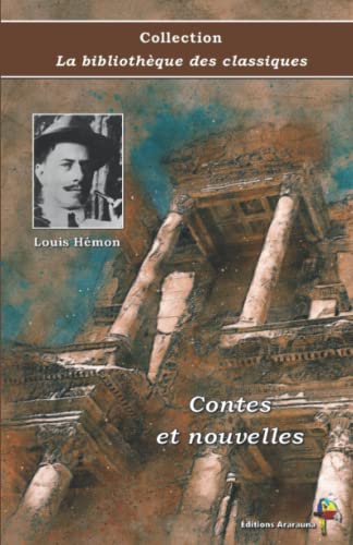 Stock image for Contes et nouvelles - Louis Hmon - Collection La bibliothque des classiques - ditions Ararauna: Texte intgral (French Edition) for sale by GF Books, Inc.