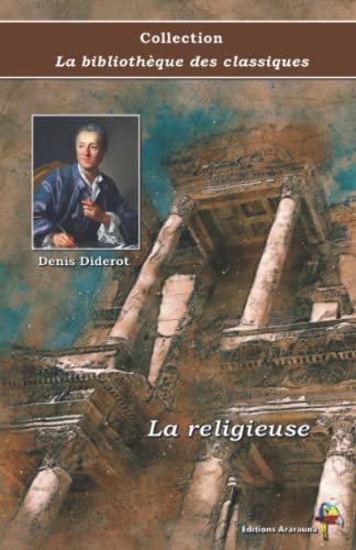 Stock image for La religieuse - Denis Diderot - Collection La bibliothque des classiques - ditions Ararauna: Texte intgral (French Edition) for sale by Books Unplugged