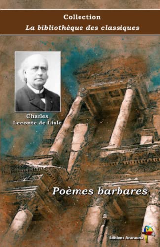 Beispielbild fr Pomes barbares - Charles Leconte de Lisle - Collection La bibliothque des classiques - ditions Ararauna (French Edition) zum Verkauf von Books Unplugged