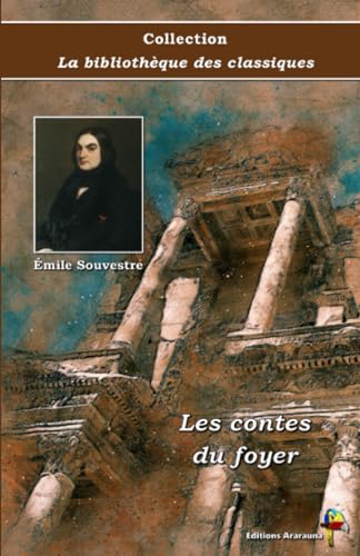 9782378848514: Les contes du foyer - mile Souvestre - Collection La bibliothque des classiques - ditions Ararauna