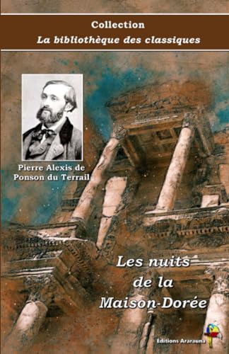 9782378848538: Les nuits de la Maison-Dore - Pierre Alexis de Ponson du Terrail - Collection La bibliothque des classiques - ditions Ararauna: Texte intgral