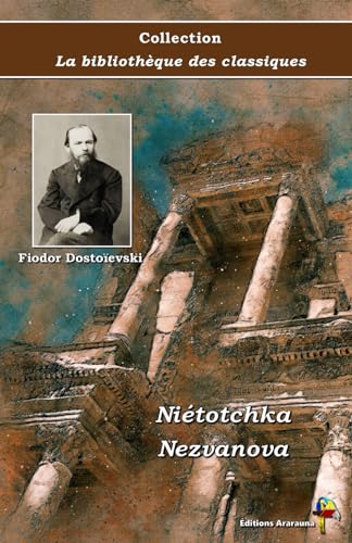 Stock image for Nitotchka Nezvanova - Fiodor Dostoevski - Collection La bibliothque des classiques - ditions Ararauna (French Edition) for sale by Book Deals