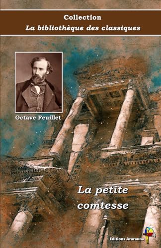 Stock image for La petite comtesse - Octave Feuillet - Collection La bibliothque des classiques - ditions Ararauna: Texte intgral (French Edition) for sale by Books Unplugged