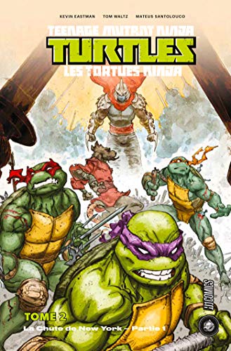 Stock image for Teenage Mutant Ninja Turtles : Les Tortues Ninja. Vol. 2. La Chute De New York : Partie 1 for sale by RECYCLIVRE