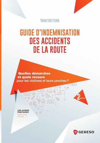 9782378902193: Guide d'indemnisation des accidents de la route: Quelles dmarches et quels recours pour les victimes et leurs proches ?