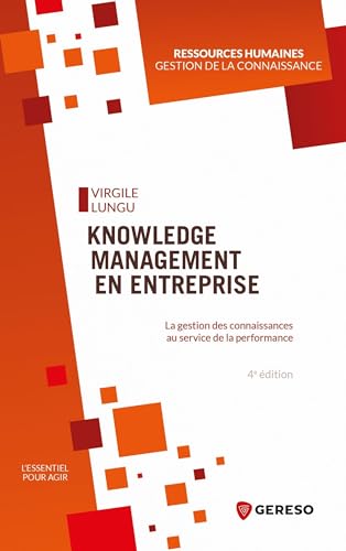 Stock image for Knowledge Management en entreprise : La gestion des connaissances au service de la performance for sale by Revaluation Books
