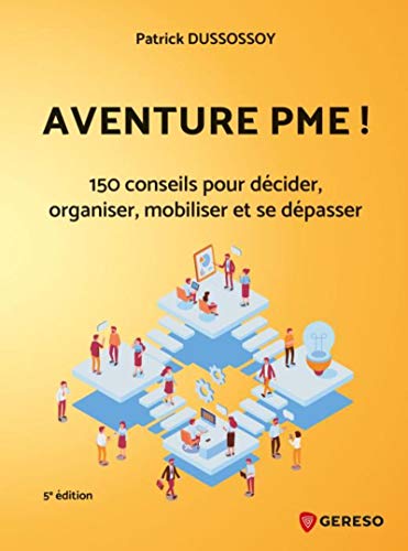 Beispielbild fr Aventure Pme ! : 150 Conseils Pour Dcider, Organiser, Mobiliser Et Se Dpasser zum Verkauf von RECYCLIVRE