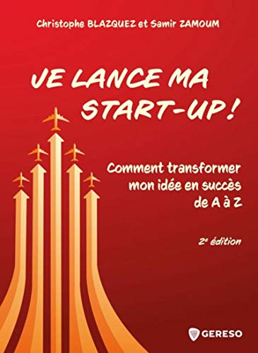 Beispielbild fr Je lance ma start-up !: Comment transformer mon ide en succs de A  Z zum Verkauf von Gallix