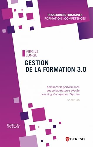 9782378903541: Gestion de la formation 3.0: Amliorer la performance des collaborateurs avec le Learning Management System