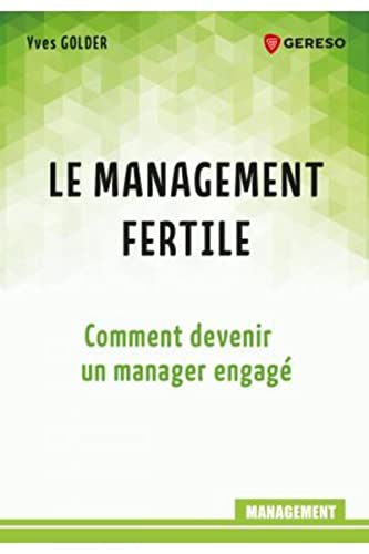 9782378904371: Le management fertile: Comment devenir un manager engag