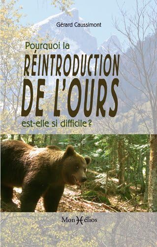 Beispielbild fr Pourquoi la Reintroduction de l'Ours Est-Elle Si d zum Verkauf von medimops