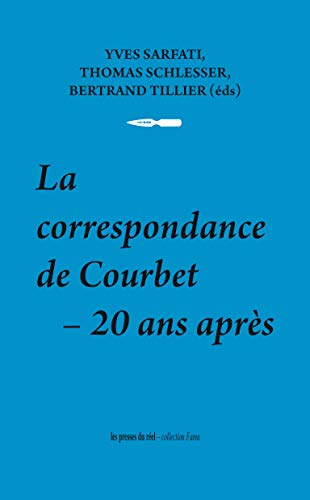 Beispielbild fr La correspondance de Courbet 20 ans aprs zum Verkauf von Okmhistoire