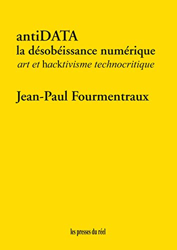 Beispielbild fr antiDATA: La dsobissance numrique - Art et hacktivisme technocritique zum Verkauf von Gallix