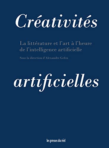 Stock image for Crativits artificielles: La littrature et l'art  l'heure de l'intelligence artificielle for sale by Gallix